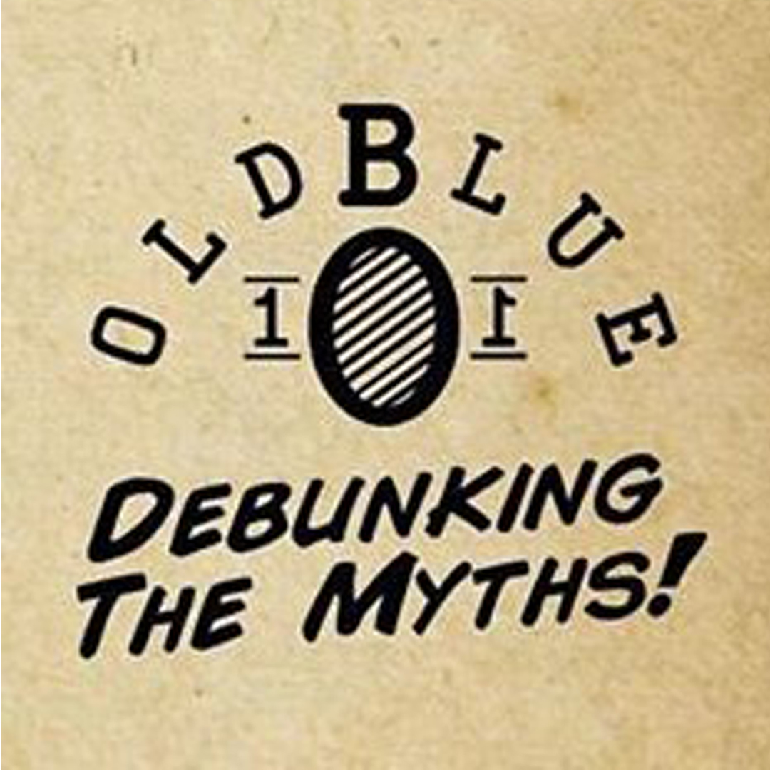 #OLDBLUE101 - Debunking the Myths